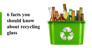 Six facts about recycling glass